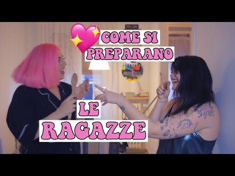 COME SI PREPARANO LE RAGAZZE // Muriel & Ale Hilton - COME SI PREPARANO LE RAGAZZE // Muriel & Ale Hilton