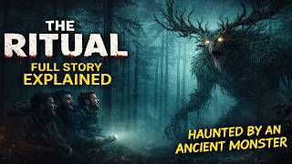 The Ritual The Terrifying Forest Horror Explained