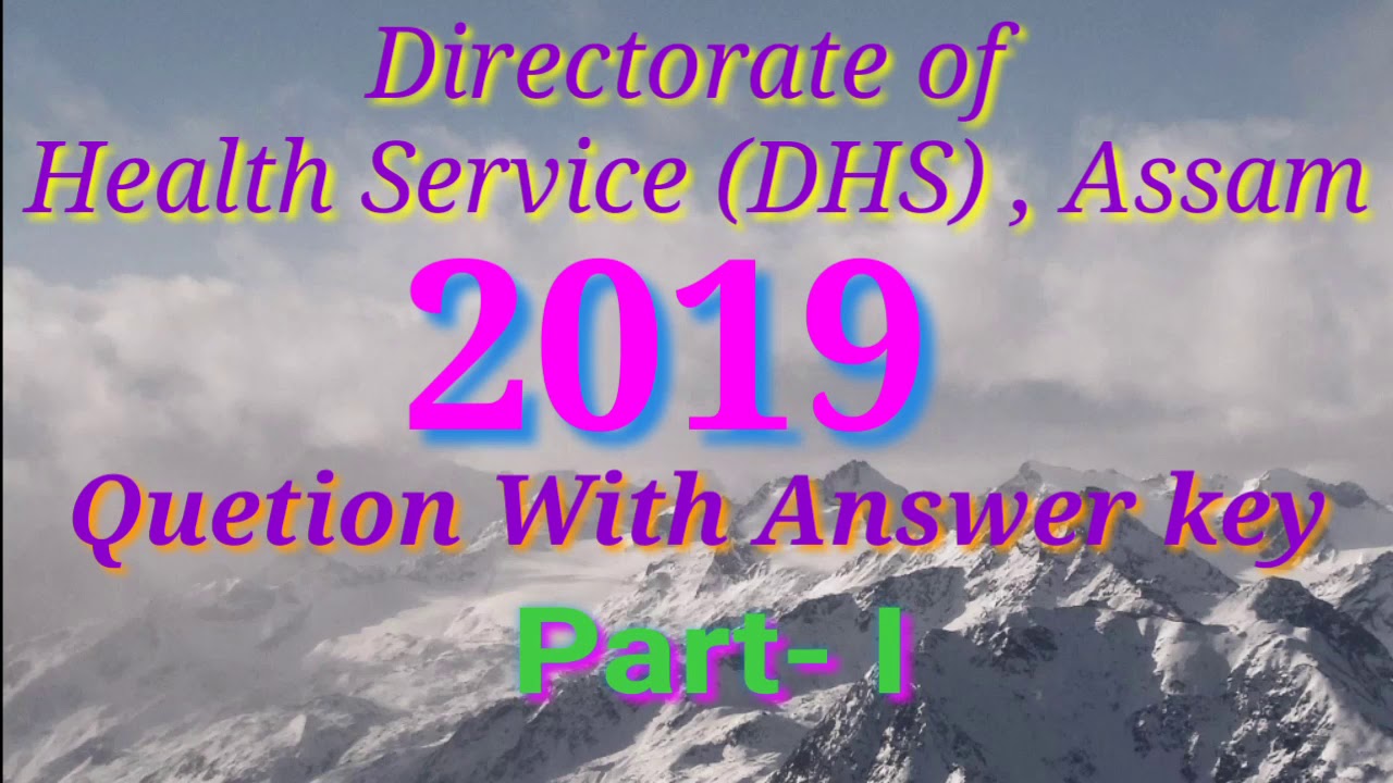 Directorate of Health Service (DHS), Assam  # 2019# Grade-iv Quetion with Answer key Part - 1