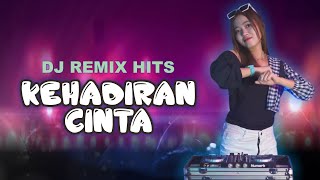Download lagu Kehadiran Cinta [DJ REMIX] Lagu Hits 2021