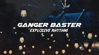 Ganger Baster - Explosive Rhythm (Bass Music Killer)