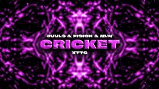 Juuls & Fision & Nlw - Cricket
