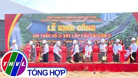 Vĩnh Long khởi công công trình xây dựng cầu Cái Cam 2