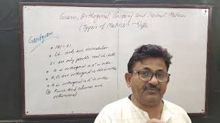 [V 9] Gram, Orthogonal, Unitary and Normal Matrices | Types of Matrices-6, by Y. B. Singh