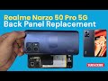 Realme Narzo 50 Pro 5G Back Panel Replacement | how to change realme narzo 50 pro 5G back panel #how