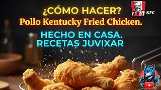 Pollo Kentucky Receta Secreta Al Descubierto #juvixar#kfc#kentucky#pollo #pollofrito#recetasjuvixar