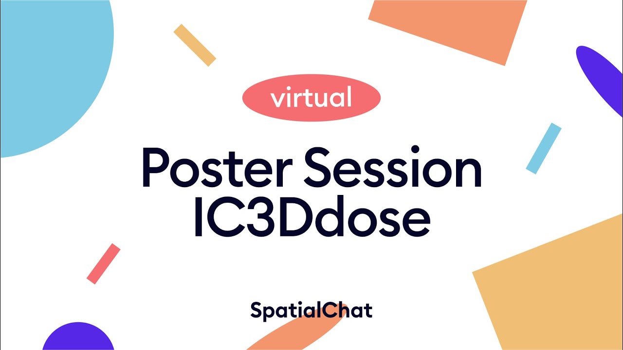 Virtual Poster Session "IC3Ddose" | SpatialChat x Queen's University