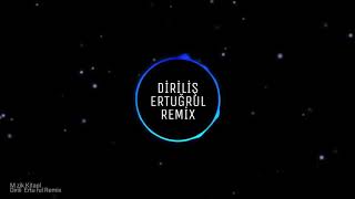 Diriliş Ertuğrul Remix