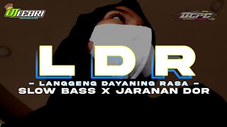 DJ LDR LANGGENG DAYANING RASA || LDR ||  SLOW BASS GEDRUG X JARANAN DOR