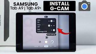 كيفية تثبيت تطبيق كاميرا جوجل (GCam) على جهاز سامسونج تاب A9 / A9+ screenshot 3
