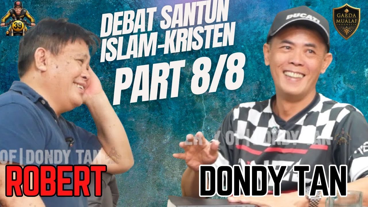 DEBAT SANTUN ISLAM-KRISTEN Part 8/8 - Robert vs Dondy Tan