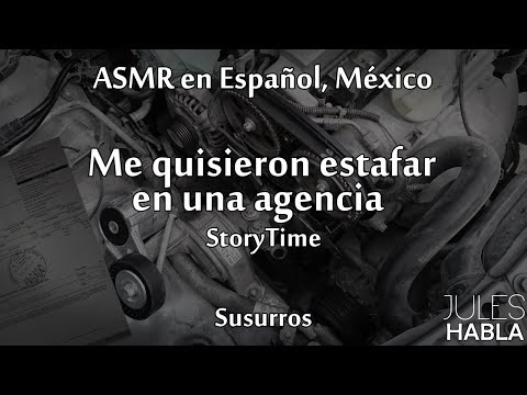 ASMR en español MX | StoryTime: Me quisieron estafar en una agencia