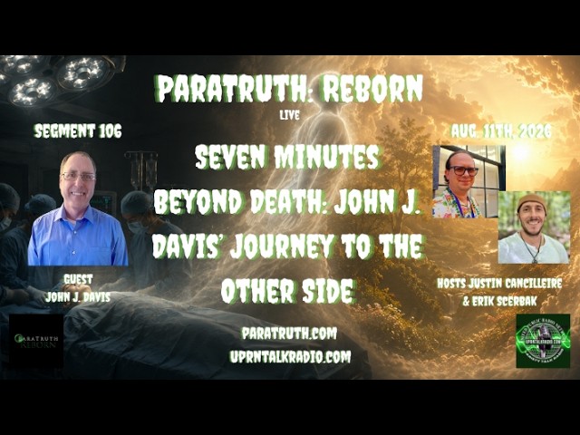 Seven Minutes Beyond Death: John J. Davis’ Journey to the Other Side