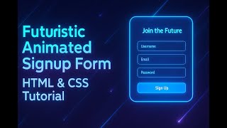 Futuristic Animated Signup Form | HTML & CSS Tutorial News