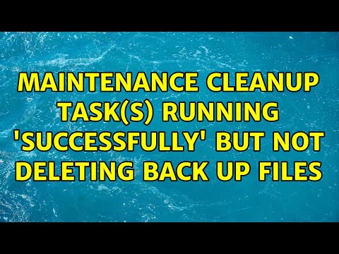 Maintenance Cleanup Task(s) running 'successfully' but not deleting back up files