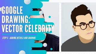 Google Drawing: Vector Celebrity Step 3