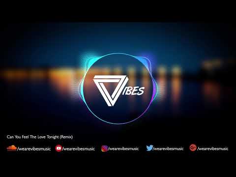 Elton John - Can You Feel The Love Tonight (VIBES REMIX)