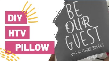 PERSONALIZED HOME DECOR WITH CRICUT - DIY HTV PILLOW!