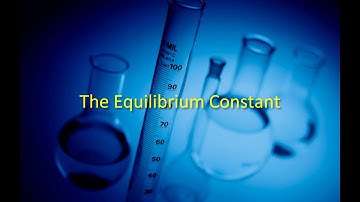 Chapter 14 - Equilibrium - Part I - The Equilibrium Constant