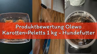 Produktbewertung Olewo Karotten-Peletts 1 kg - Hundefutter