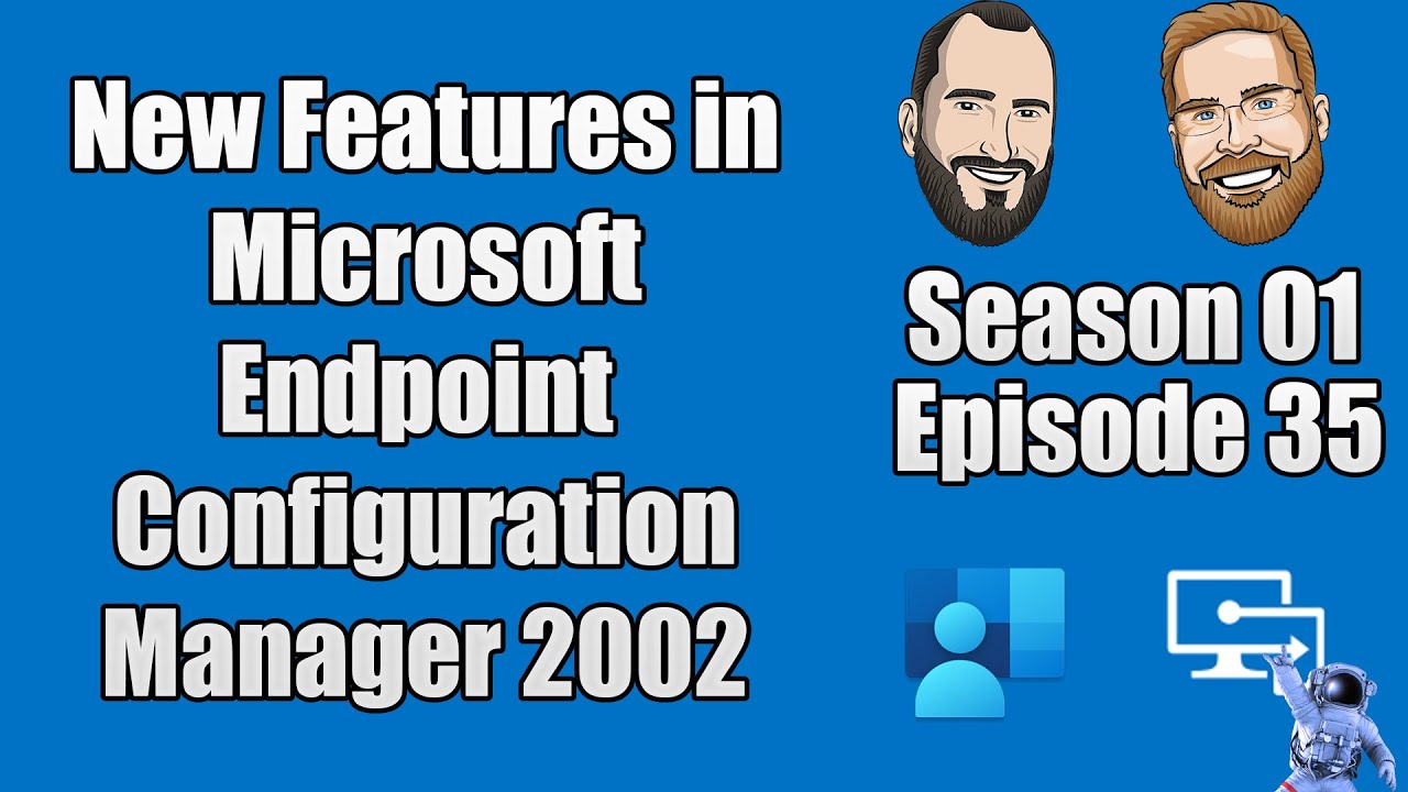 S01E35 - New Features in Microsoft Endpoint Configuration Manger 2002 - (I.T)