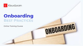 Employee Onboarding Best Practices | Online Training Course | KloudLearn Content Library