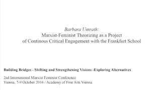 Barbara Umrath: Marxism-Feminisn: A Project of Critical Engagement with the Frankfurt School