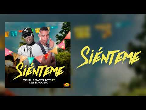 Lele el Vocero, Mishelle Master Boys - SIÉNTEME (Video Letra)