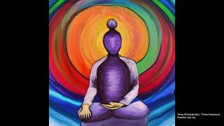 Three Characteristics - Three Avenues to Freedom and Joy - (Meditation on Emptiness)
