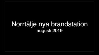 Norrtälje nya brandstation - augusti 2019