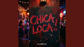 CHICA LOCA - KLUBOVA