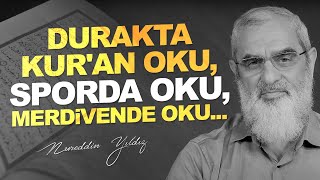 Durakta Kuran Oku, Sporda Oku, Merdi̇vende Oku... Nureddin Yıldız
