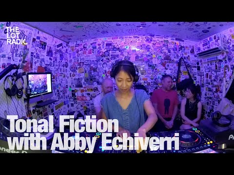 Tonal Fiction with Abby Echiverri @TheLotRadio 07-18-2024