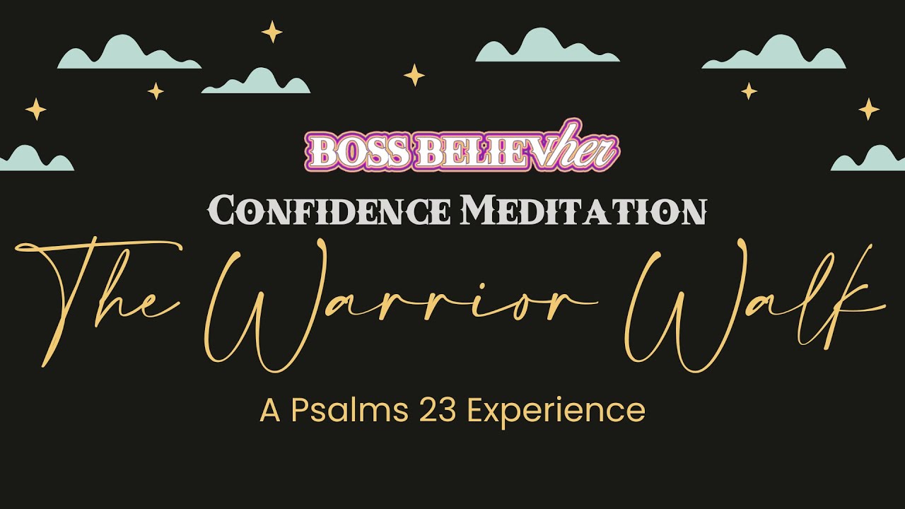 WARRIOR WALK: A Confidence Meditation through Psalms 23 - YouTube