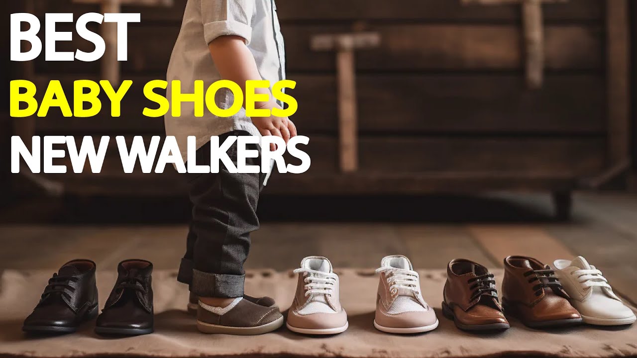 Best First Walking Shoes for Babies: A Parent's Guide