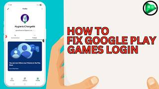 How To Fix Google Play Games Login Problem - Detailed Tutorial