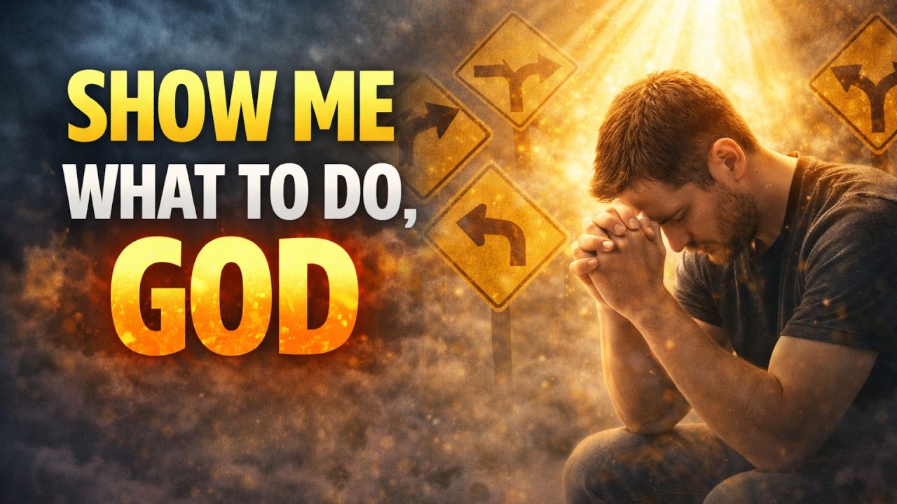 A Prayer for God’s Direction When You Don’t Know What to Do - YouTube