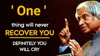 One Thing Will Never Recover You This Makes You Cry || Dr APJ Abdul Kalam Sir || Spread Positivity