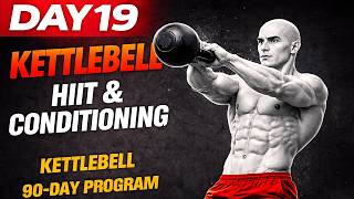 Kettlebell HIIT: Cleans, Snatches &amp; Metabolic Training | Day 19 | 90-Day Program Follow Along