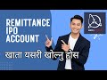 Remittance IPO account kasari kholne? [Pura process 2025]