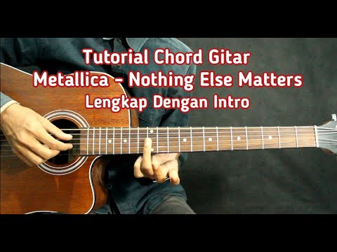 Tutorial Chord Gitar Metallica - Nothing Else Matters (Acoustic Gitar) Lengkap dengan Intro