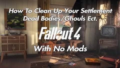 How To Clean Up You Settlement, Dead Bodies/Ghoul
