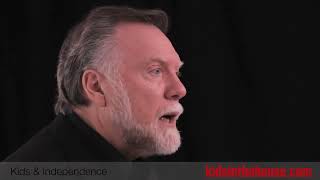 Independence cannot be pushed. Dr. Gordon Neufeld on Kids and Independence