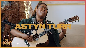 Maybe its ok -  Astyn Turr | Acoustic Performance