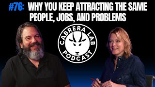 Episode #76: Why You Keep Attracting the Same People, Jobs, and Problems
