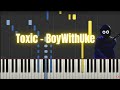 Toxic - BoyWithUke Piano Cover