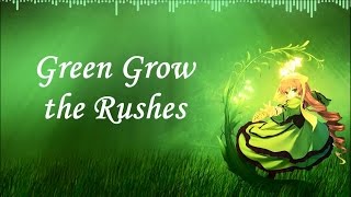 Celtic Woman - Green Grow The Rushes [Nightcore + Lyrics] chords