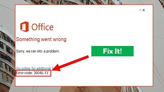 How To Fix 30045 13 Office Error Code Properly On Windows
