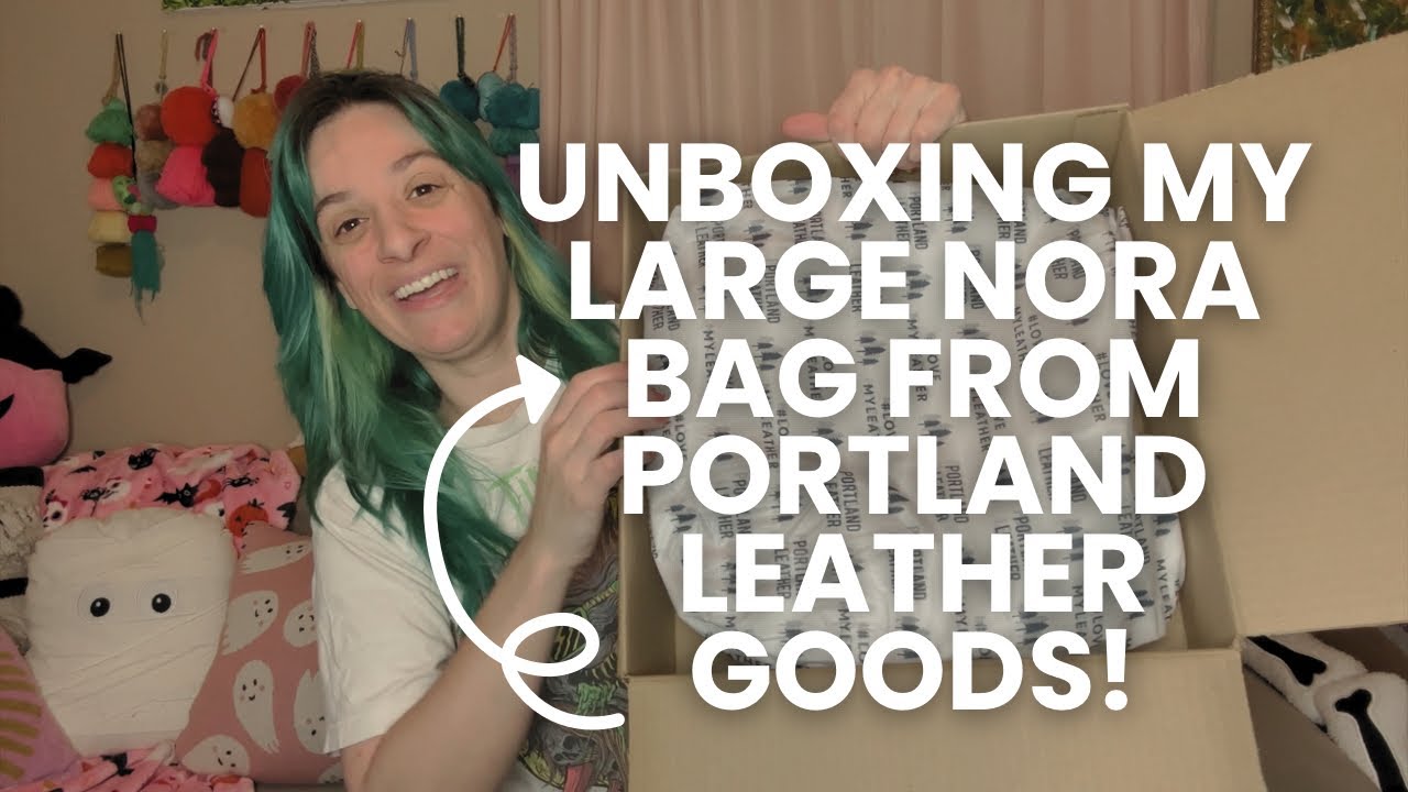 unboxing my large Nora bag from Portland Leather Goods!