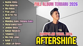🎶 AFTERSHINE UPDATE TERBARU | FULL ALBUM 2026 LAGU JAWA HITS